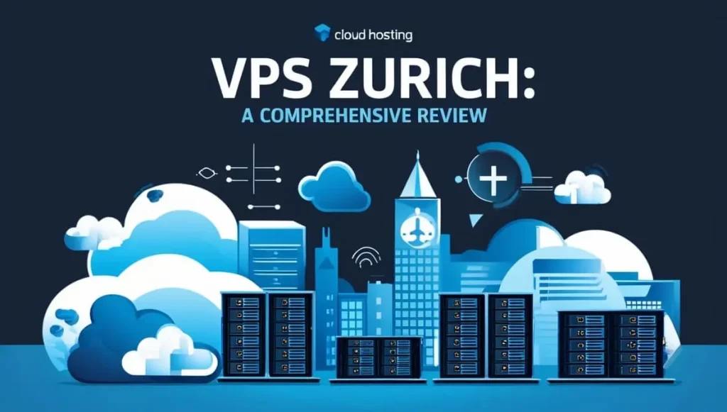 VPS-Zurich-A-Comprehensive-Review